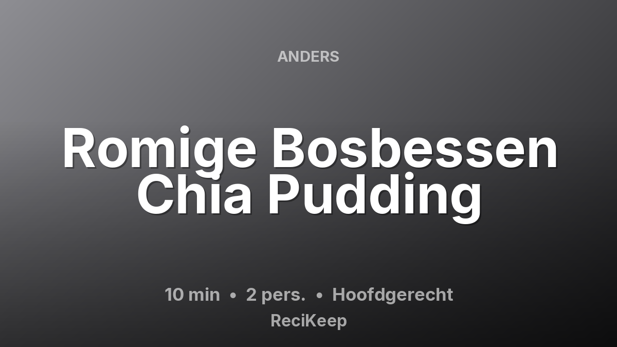 Receptkaart Romige Bosbessen Chia Pudding – Hoofdgerecht