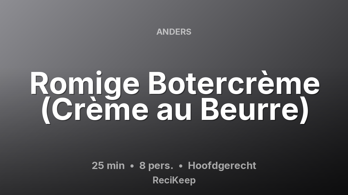 Receptkaart Romige Botercrème (Crème au Beurre) – Hoofdgerecht