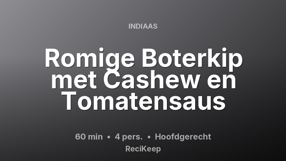 Receptkaart Romige Boterkip met Cashew en Tomatensaus – Hoofdgerecht