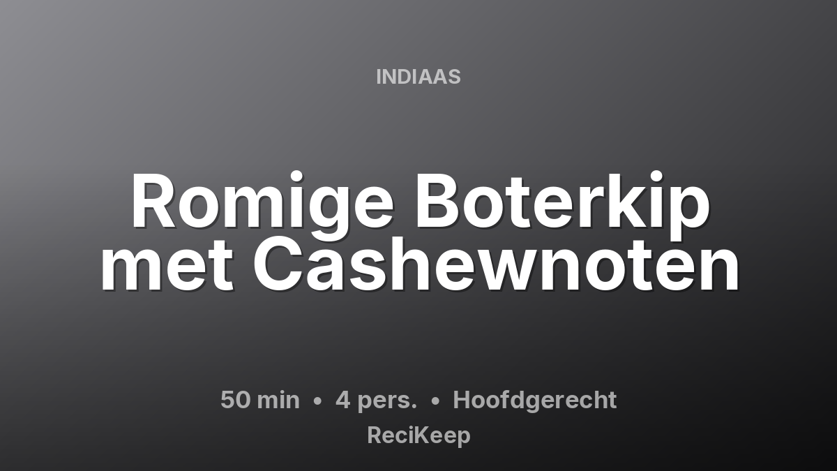 Receptkaart Romige Boterkip met Cashewnoten – Hoofdgerecht
