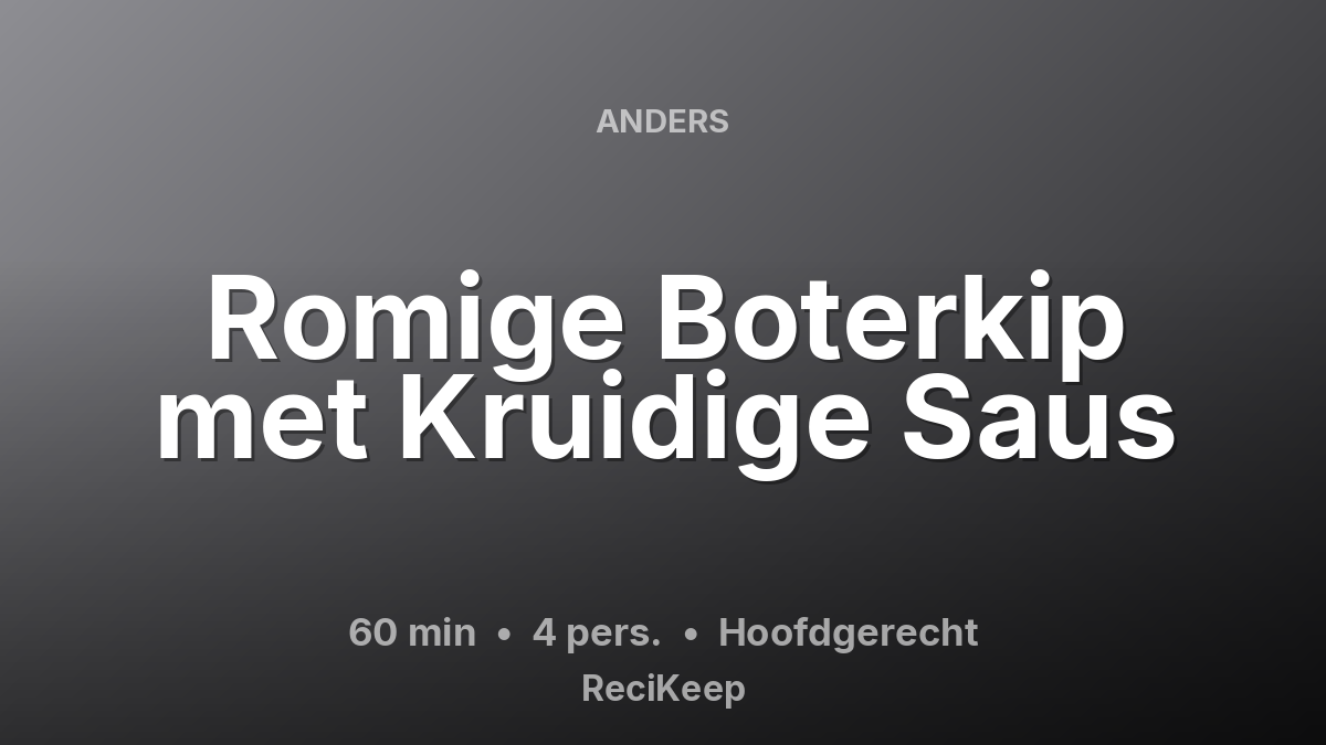 Receptkaart Romige Boterkip met Kruidige Saus – Hoofdgerecht