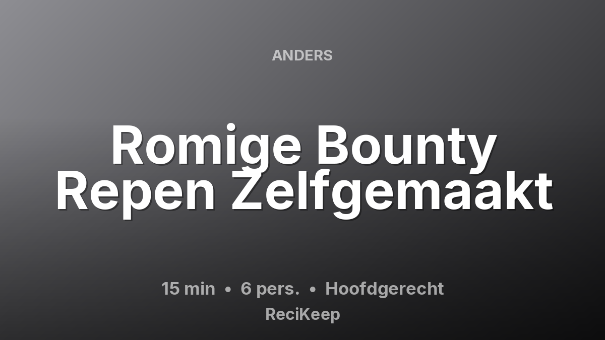 Receptkaart Romige Bounty Repen Zelfgemaakt – Hoofdgerecht