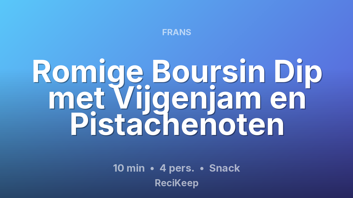 Receptkaart Romige Boursin Dip met Vijgenjam en Pistachenoten – Snack