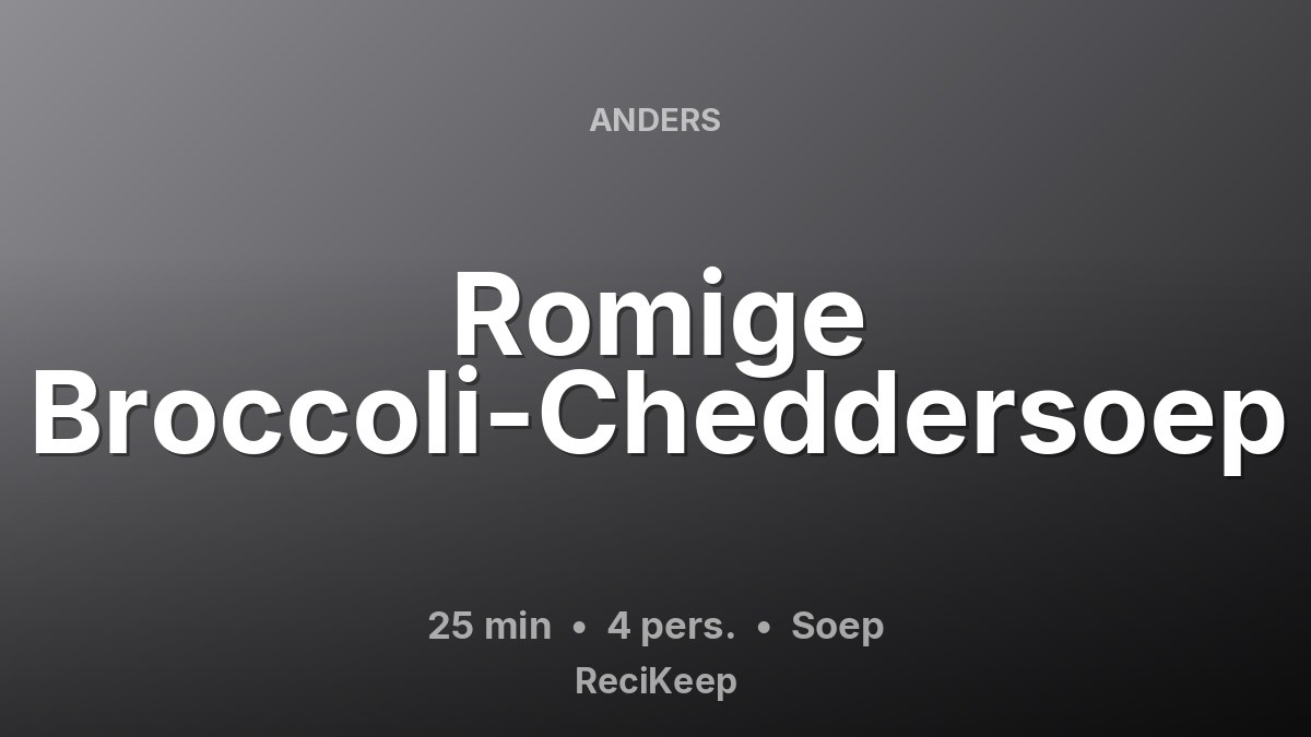 Receptkaart Romige Broccoli-Cheddersoep – Soep
