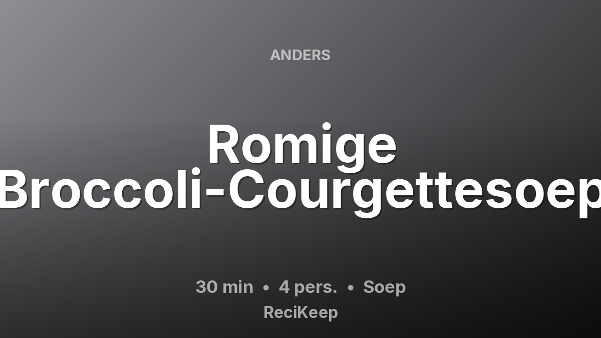 Receptkaart Romige Broccoli-Courgettesoep – Soep