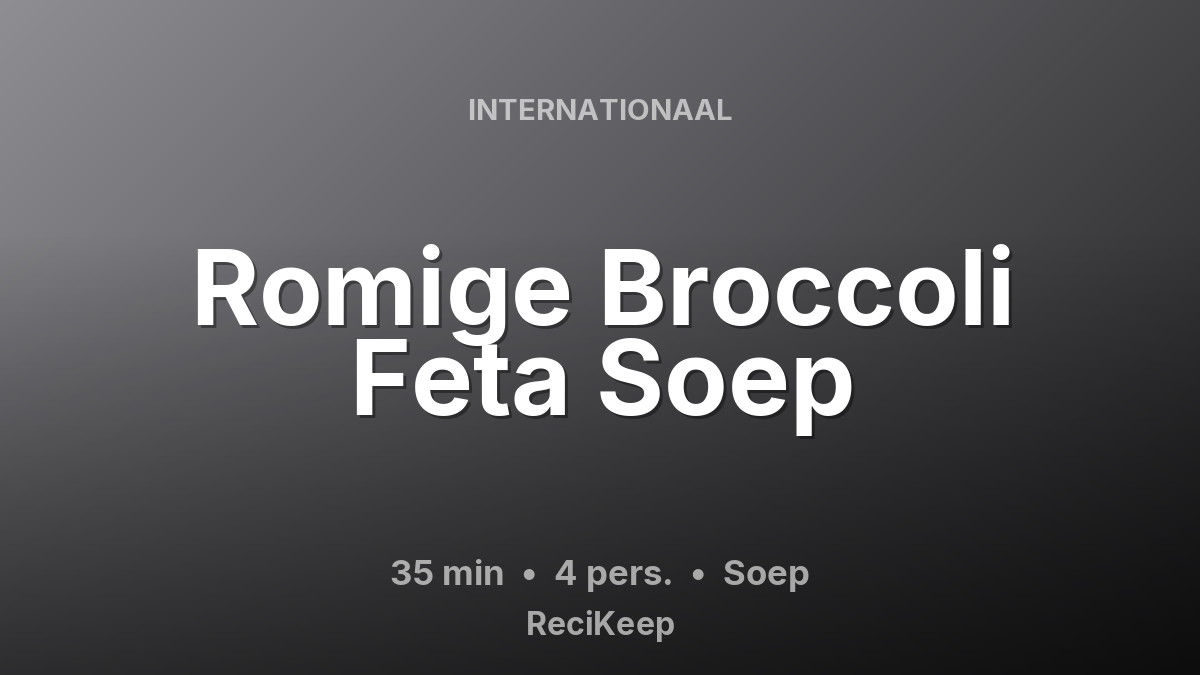 Receptkaart Romige Broccoli Feta Soep – Soep