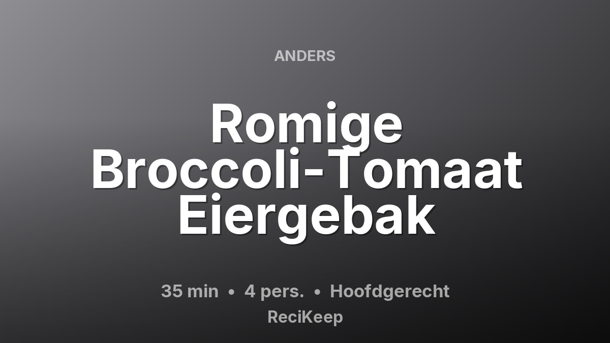 Receptkaart Romige Broccoli-Tomaat Eiergebak – Hoofdgerecht