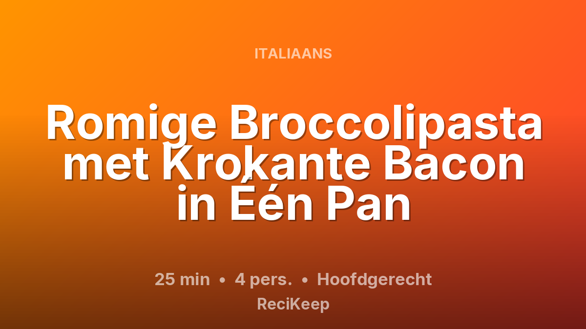 Receptkaart Romige Broccolipasta met Krokante Bacon in Één Pan – Hoofdgerecht