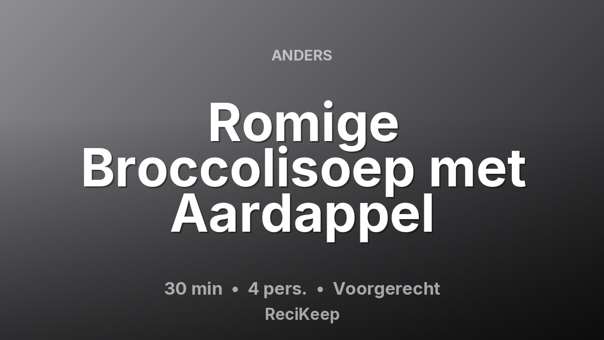 Receptkaart Romige Broccolisoep met Aardappel – Voorgerecht