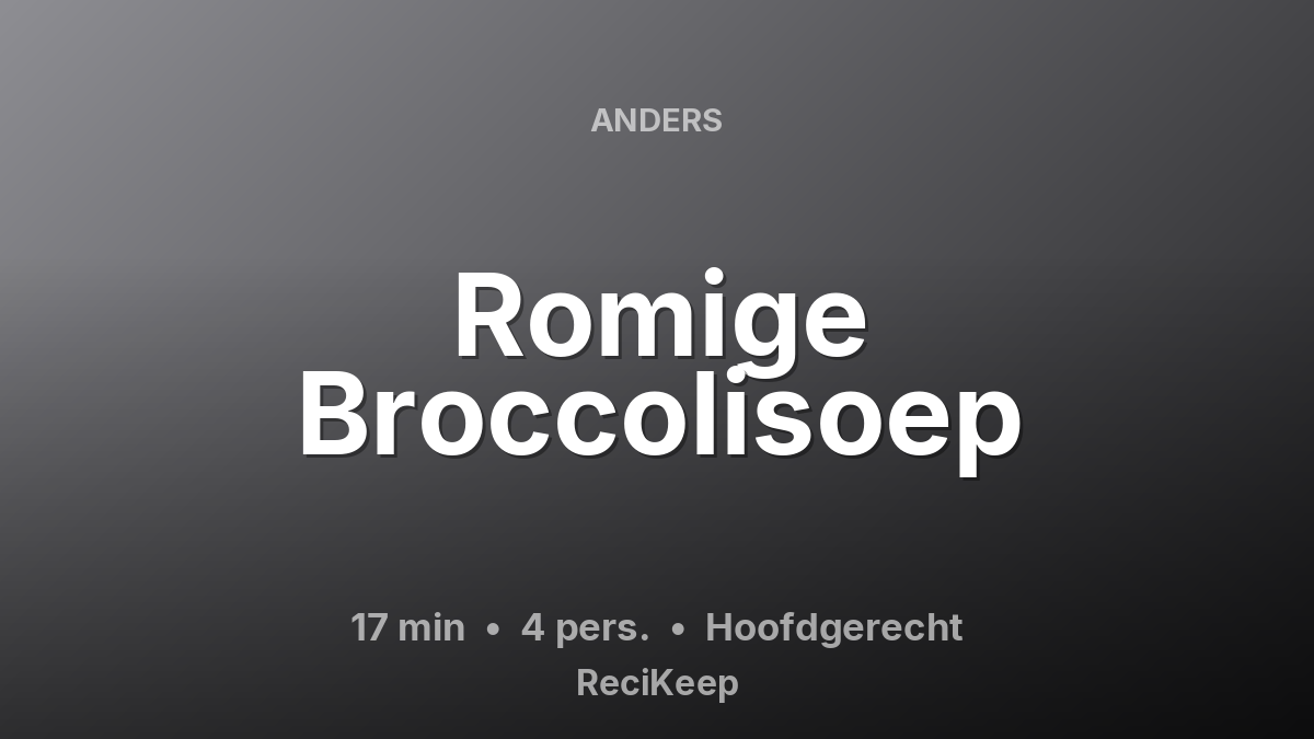 Receptkaart Romige Broccolisoep – Hoofdgerecht