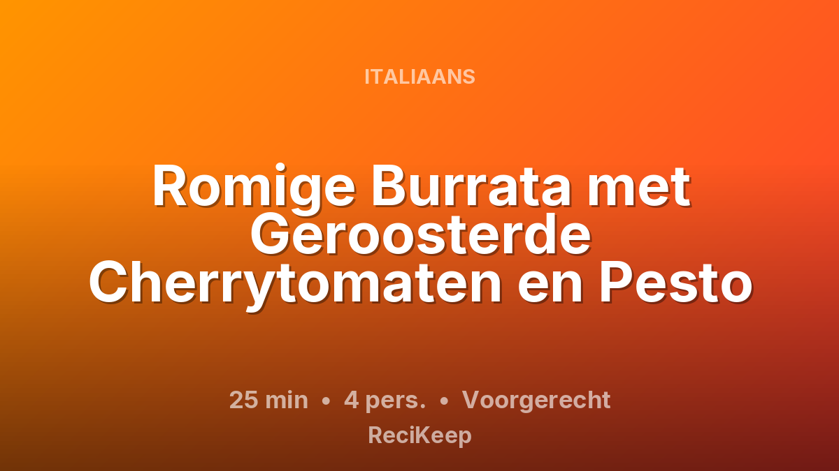 Receptkaart Romige Burrata met Geroosterde Cherrytomaten en Pesto – Voorgerecht