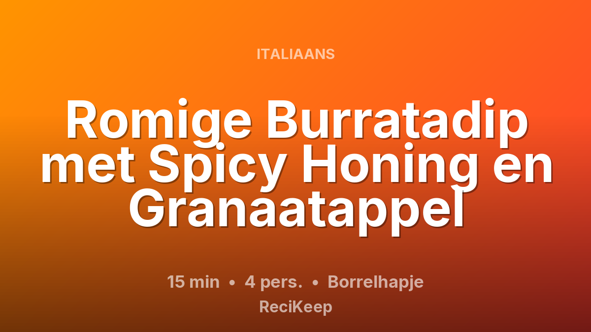Receptkaart Romige Burratadip met Spicy Honing en Granaatappel – Borrelhapje