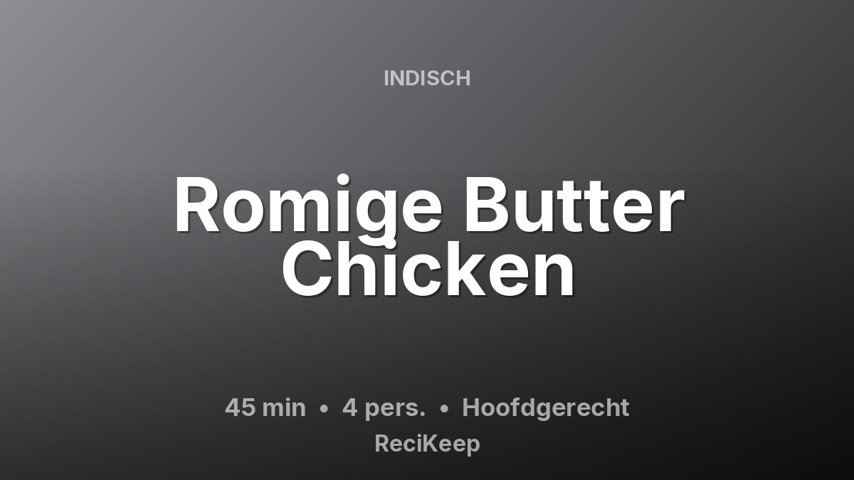 Receptkaart Romige Butter Chicken – Hoofdgerecht