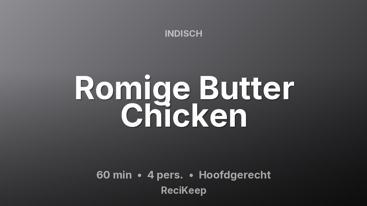 Receptkaart Romige Butter Chicken – Hoofdgerecht