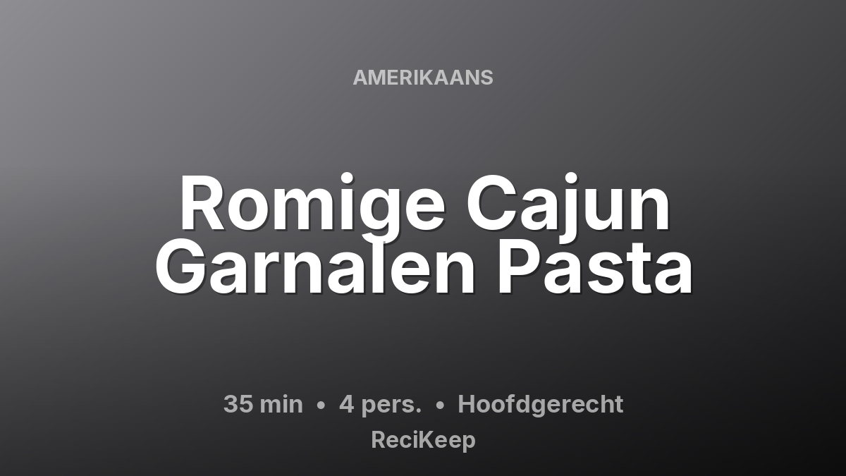 Receptkaart Romige Cajun Garnalen Pasta – Hoofdgerecht