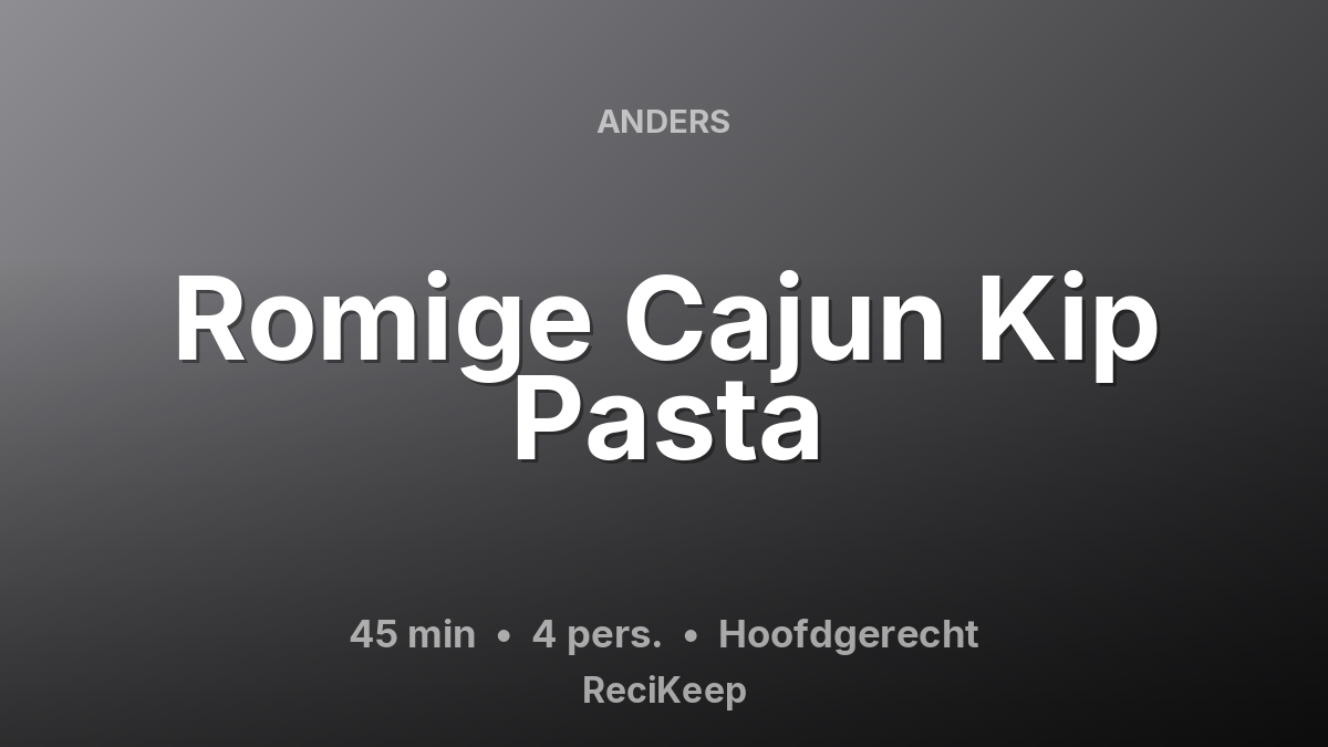 Receptkaart Romige Cajun Kip Pasta – Hoofdgerecht