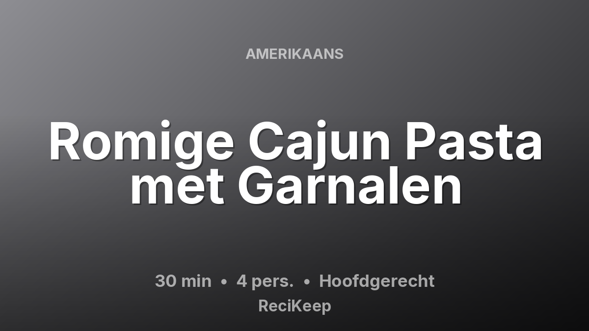 Receptkaart Romige Cajun Pasta met Garnalen – Hoofdgerecht