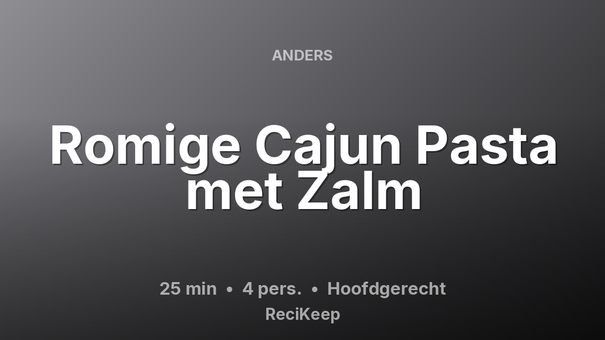 Receptkaart Romige Cajun Pasta met Zalm – Hoofdgerecht
