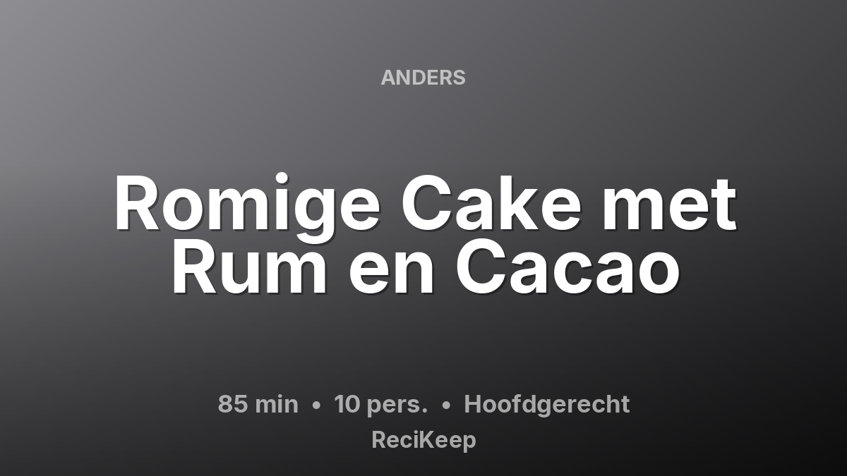 Receptkaart Romige Cake met Rum en Cacao – Hoofdgerecht