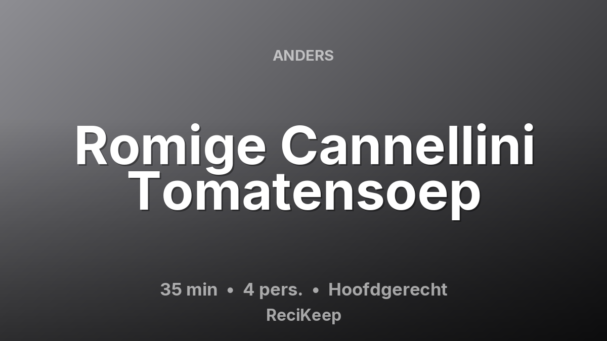 Receptkaart Romige Cannellini Tomatensoep – Hoofdgerecht