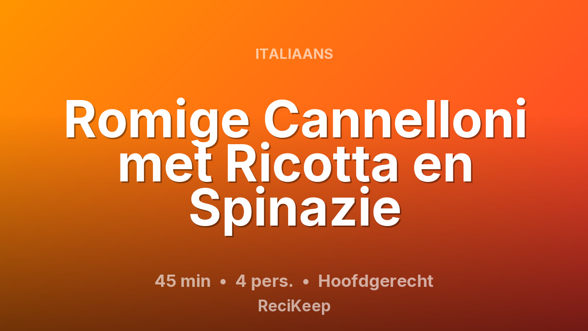 Receptkaart Romige Cannelloni met Ricotta en Spinazie – Hoofdgerecht