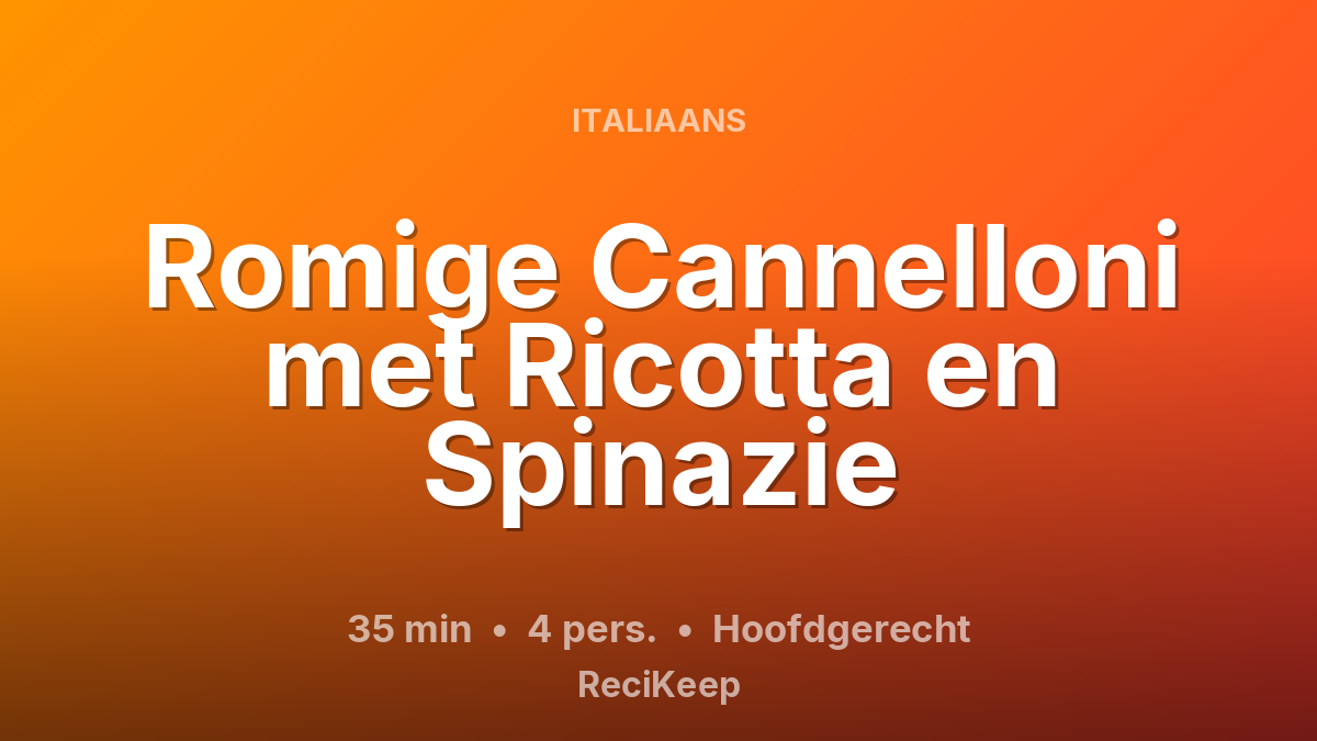 Receptkaart Romige Cannelloni met Ricotta en Spinazie – Hoofdgerecht