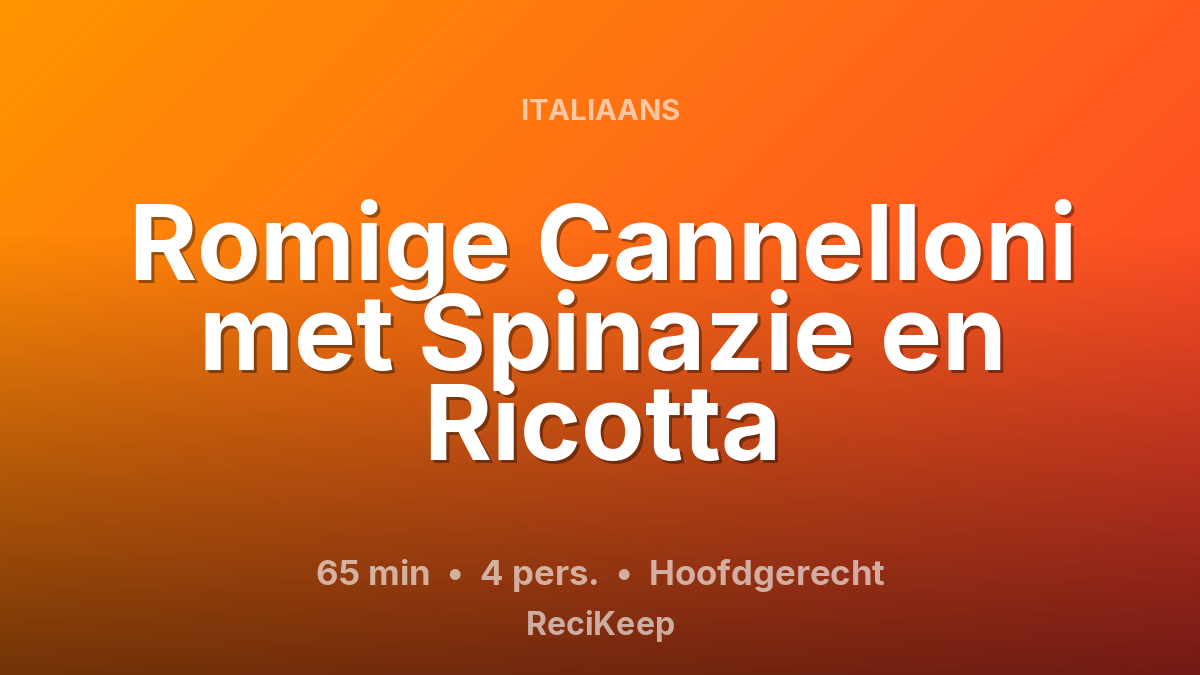 Receptkaart Romige Cannelloni met Spinazie en Ricotta – Hoofdgerecht