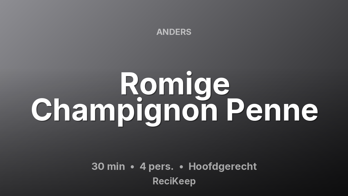 Receptkaart Romige Champignon Penne – Hoofdgerecht