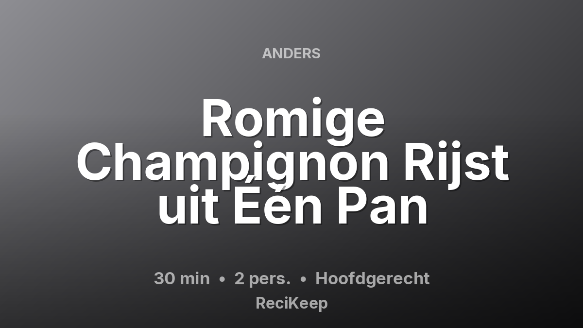 Receptkaart Romige Champignon Rijst uit Één Pan – Hoofdgerecht
