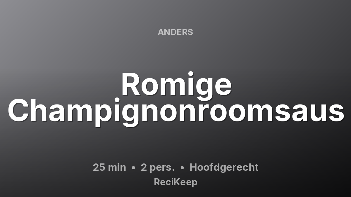 Receptkaart Romige Champignonroomsaus – Hoofdgerecht