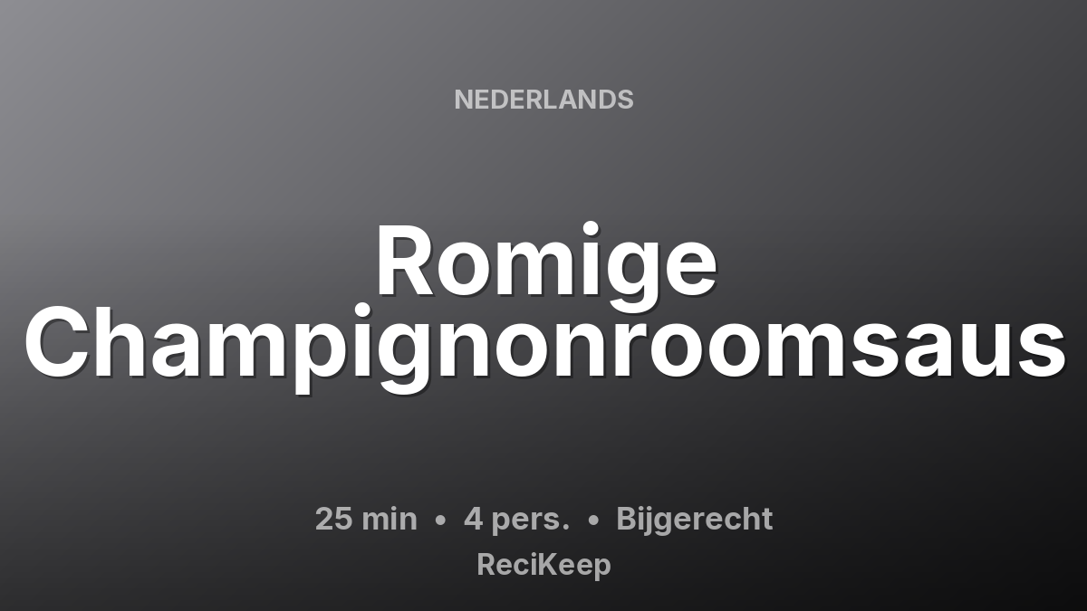 Receptkaart Romige Champignonroomsaus – Bijgerecht