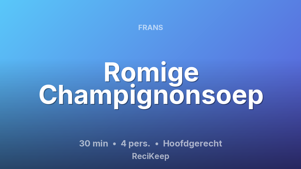 Receptkaart Romige Champignonsoep – Hoofdgerecht