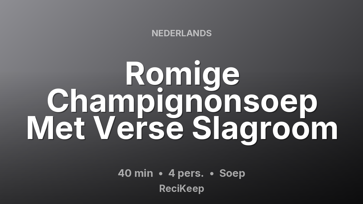 Receptkaart Romige Champignonsoep Met Verse Slagroom – Soep