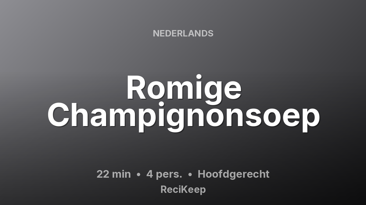 Receptkaart Romige Champignonsoep – Hoofdgerecht