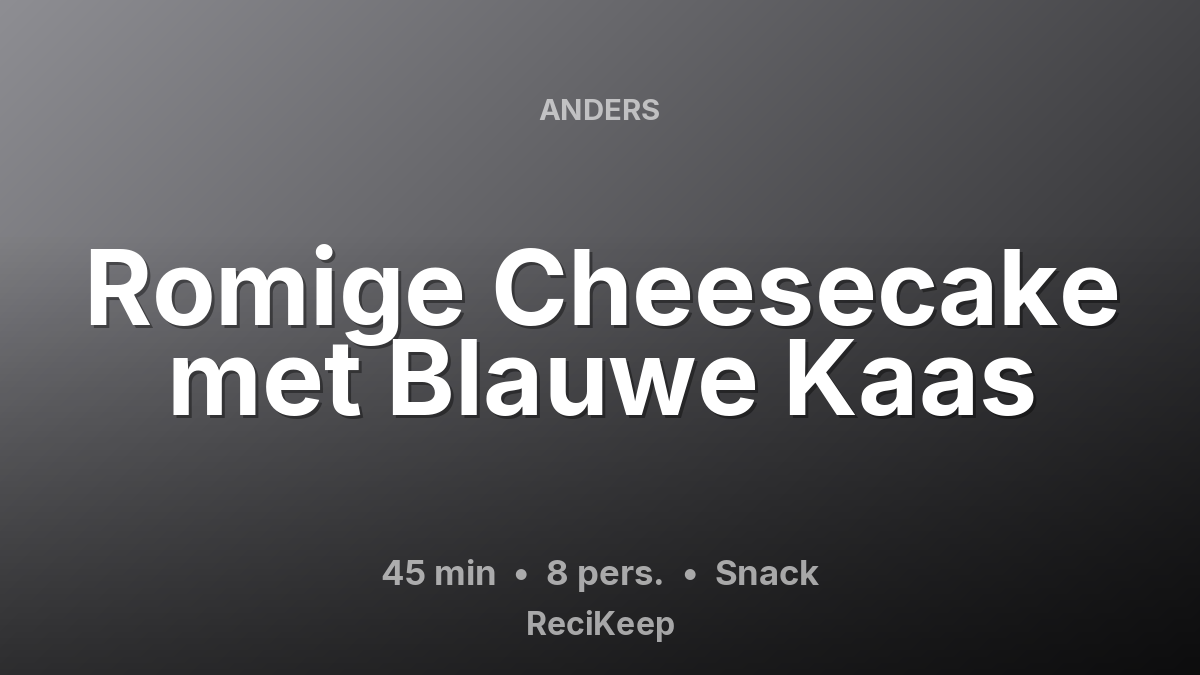 Receptkaart Romige Cheesecake met Blauwe Kaas – Snack