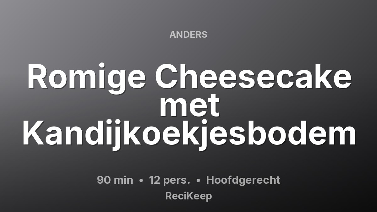 Receptkaart Romige Cheesecake met Kandijkoekjesbodem – Hoofdgerecht