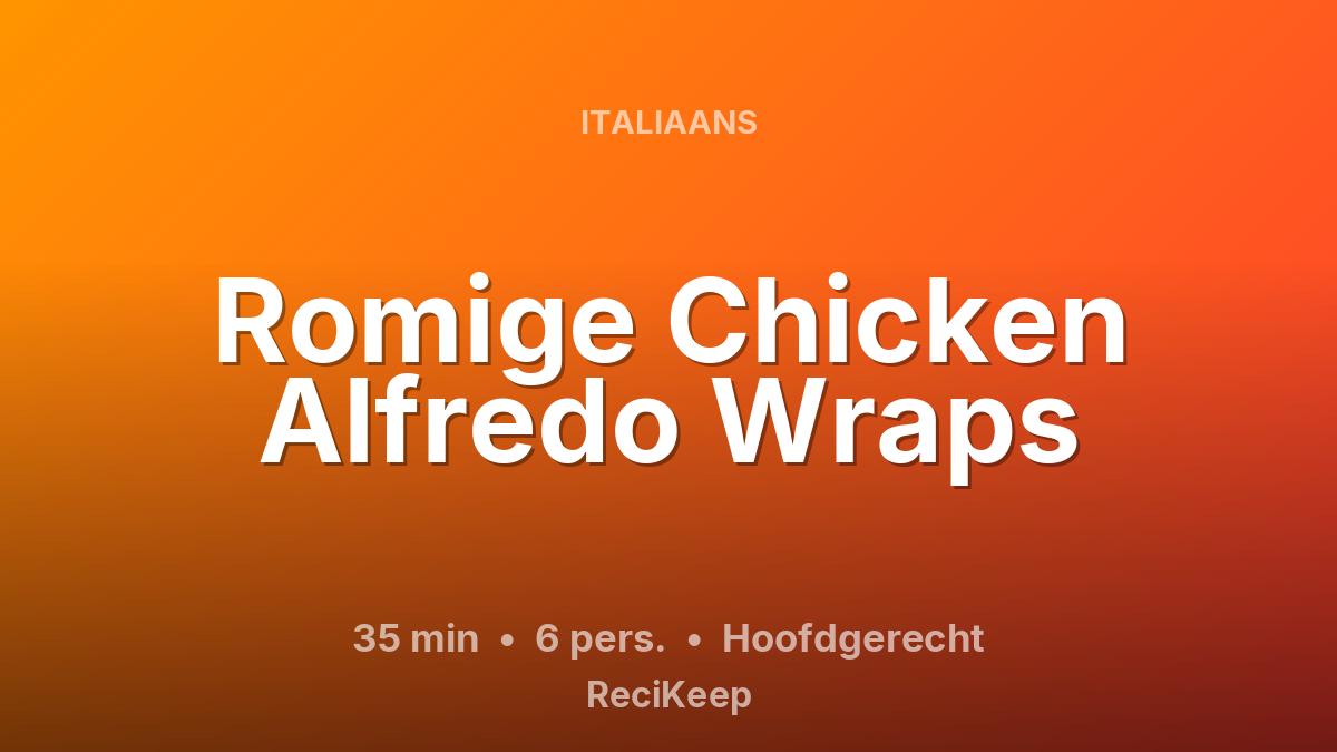 Receptkaart Romige Chicken Alfredo Wraps – Hoofdgerecht