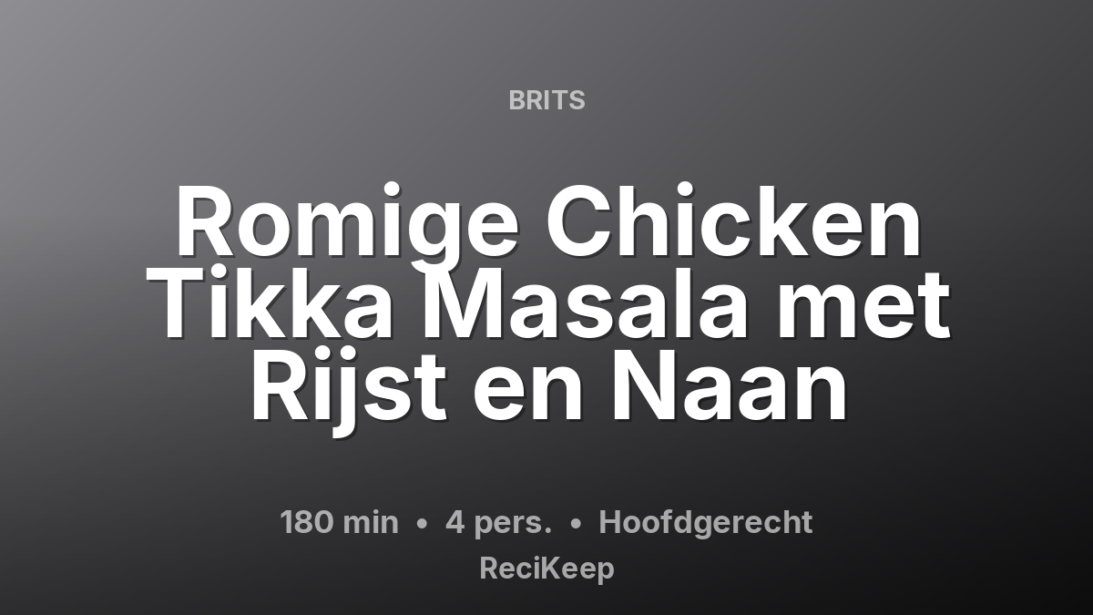 Receptkaart Romige Chicken Tikka Masala met Rijst en Naan – Hoofdgerecht