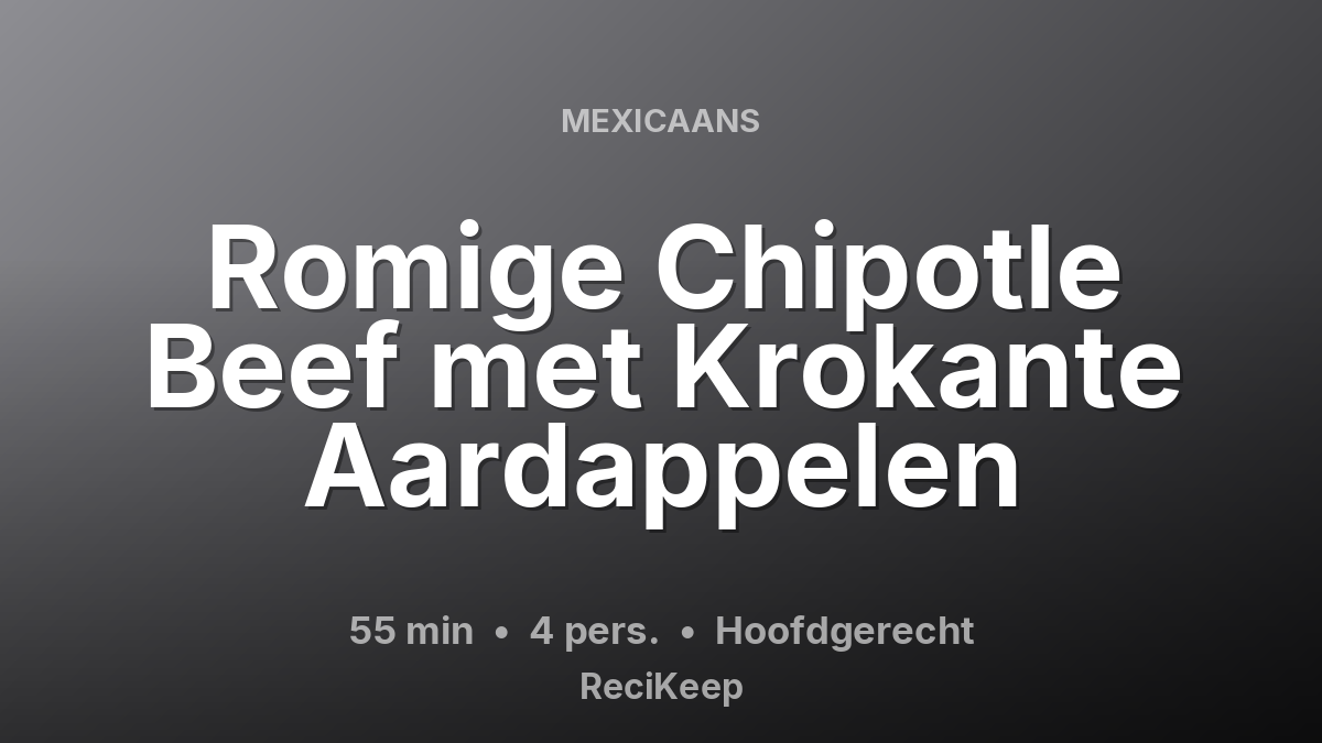 Receptkaart Romige Chipotle Beef met Krokante Aardappelen – Hoofdgerecht
