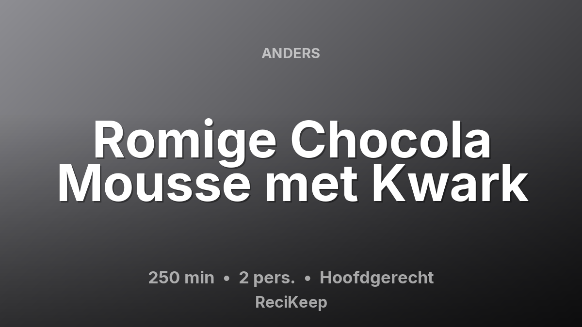 Receptkaart Romige Chocola Mousse met Kwark – Hoofdgerecht