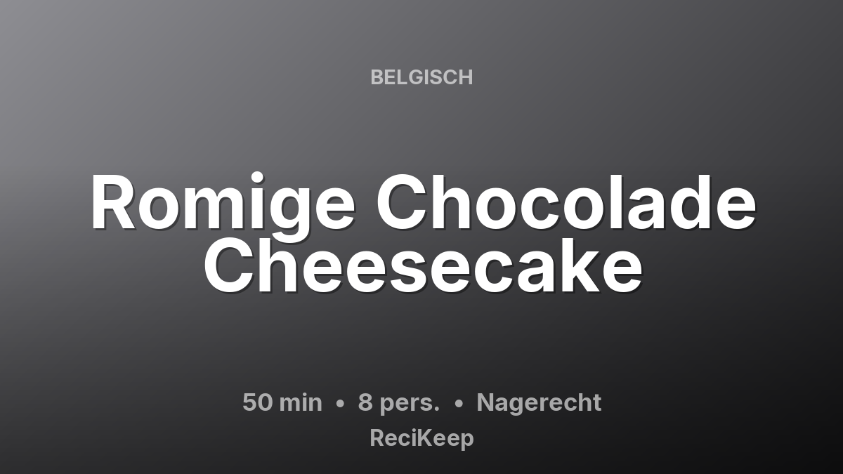 Receptkaart Romige Chocolade Cheesecake – Nagerecht