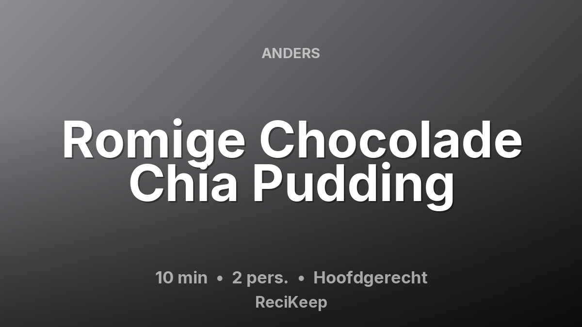 Receptkaart Romige Chocolade Chia Pudding – Hoofdgerecht
