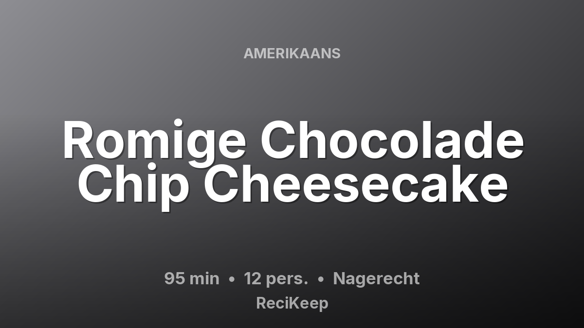Receptkaart Romige Chocolade Chip Cheesecake – Nagerecht