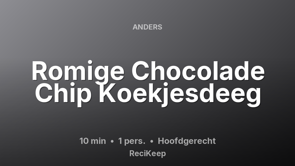 Receptkaart Romige Chocolade Chip Koekjesdeeg – Hoofdgerecht
