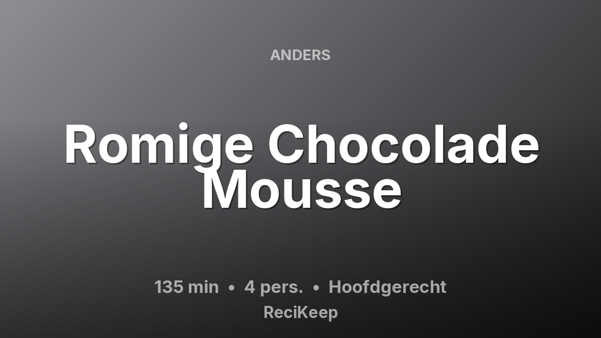 Receptkaart Romige Chocolade Mousse – Hoofdgerecht