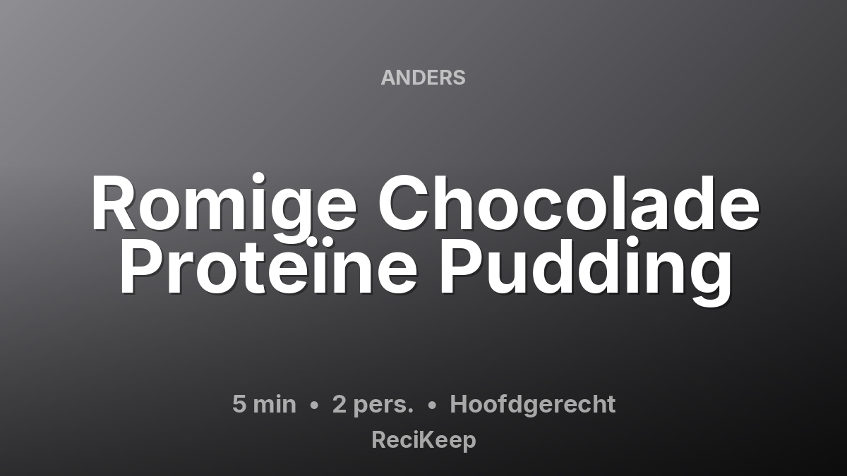 Receptkaart Romige Chocolade Proteïne Pudding – Hoofdgerecht
