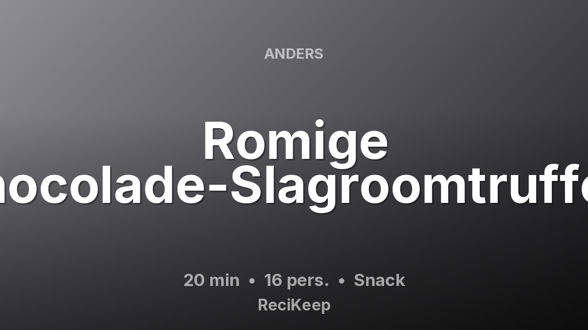 Receptkaart Romige Chocolade-Slagroomtruffels – Snack