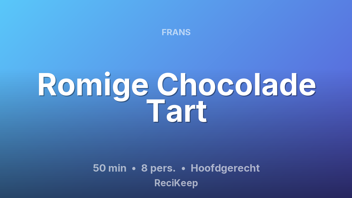 Receptkaart Romige Chocolade Tart – Hoofdgerecht