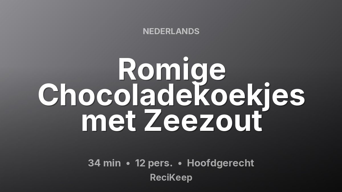 Receptkaart Romige Chocoladekoekjes met Zeezout – Hoofdgerecht