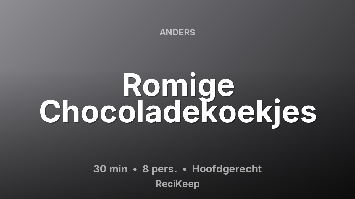 Receptkaart Romige Chocoladekoekjes – Hoofdgerecht
